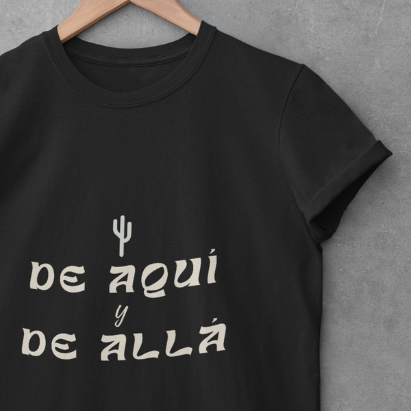 De Aquí y De Allá T-Shirt